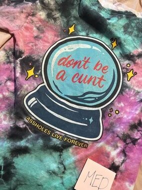 Tie-Dye Short Sleeve Tee with 'Don't Be a C*nt' Graphic - Med